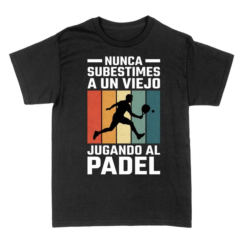Camisetas: Nunca subestimes a un viejo del p&aacute;del
