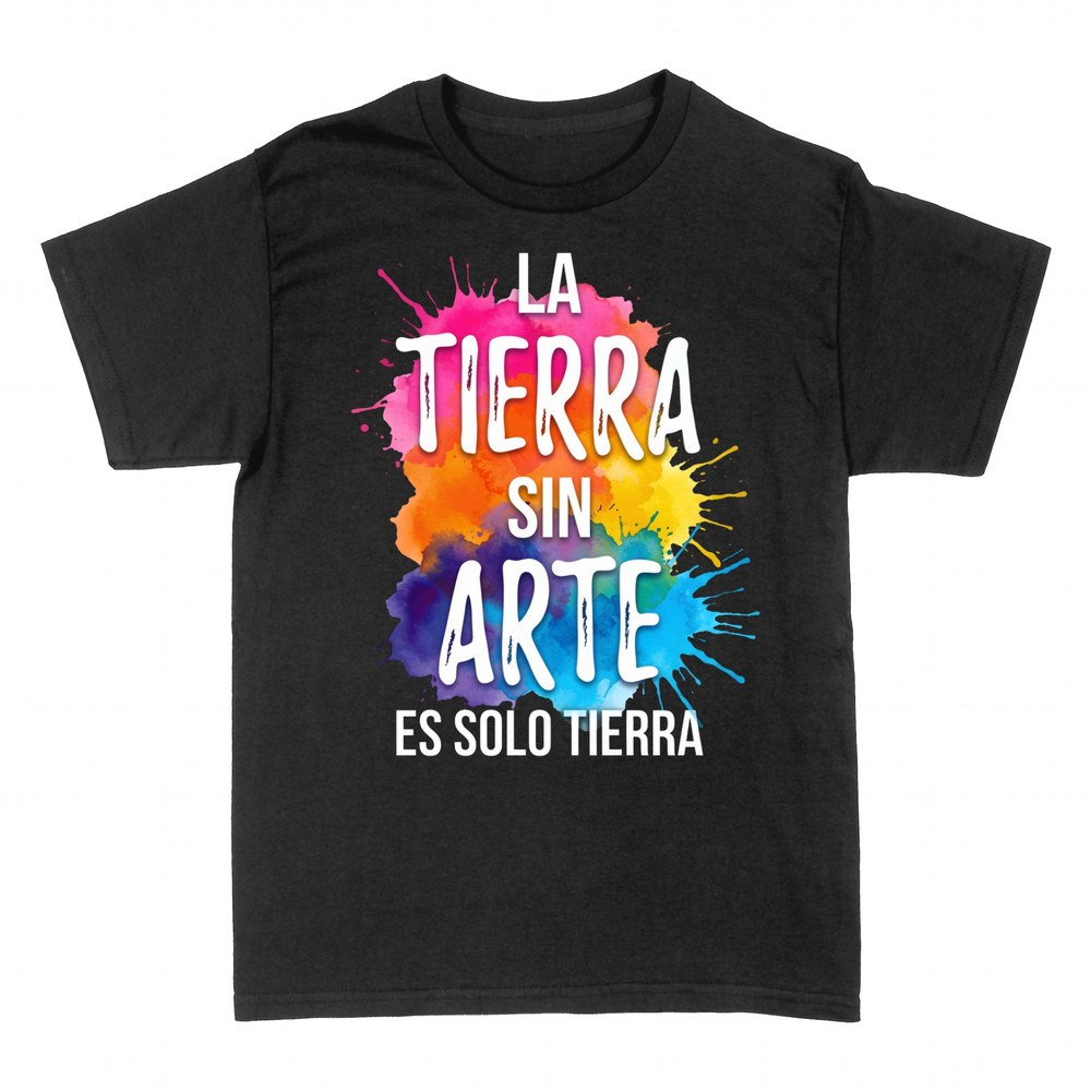 Camisetas: La Tierra sin arte es solo tierra