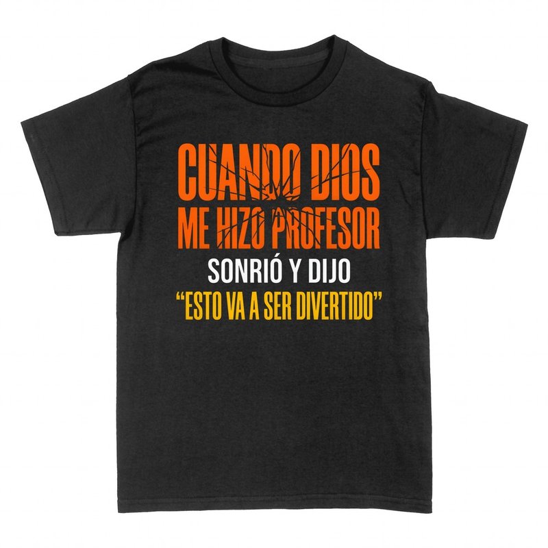 Camisetas: Dios me hizo profesor, ser&aacute; divertido