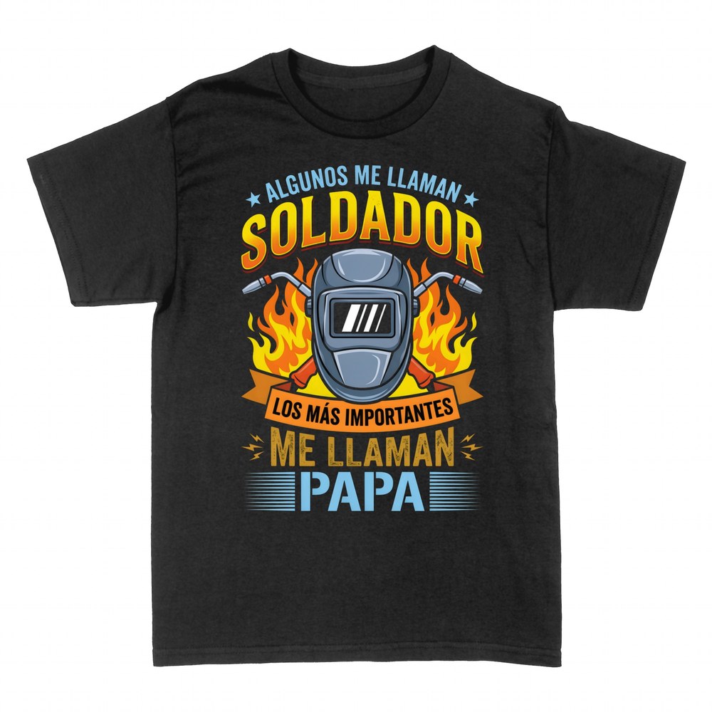 Camisetas: Me llaman soldador, los importantes pap&aacute;