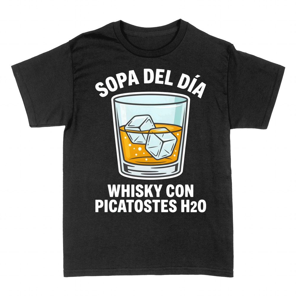 Camisetas: Sopa del d&iacute;a: whisky con picatostes H2O
