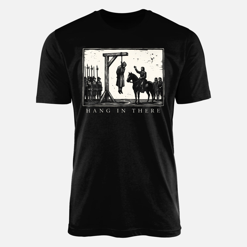 Camisetas: Ahorcamiento medieval Hang In There