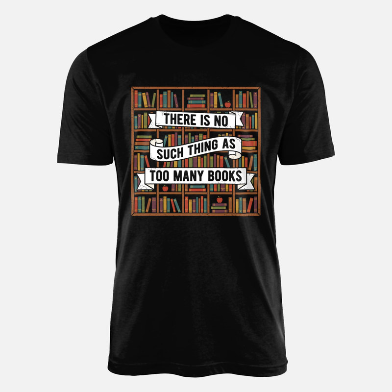 Camisetas: Nunca son demasiados libros estanter&iacute;a