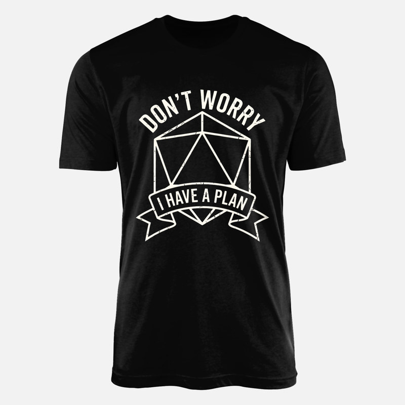 Camisetas: Dado D20 No te preocupes tengo un plan