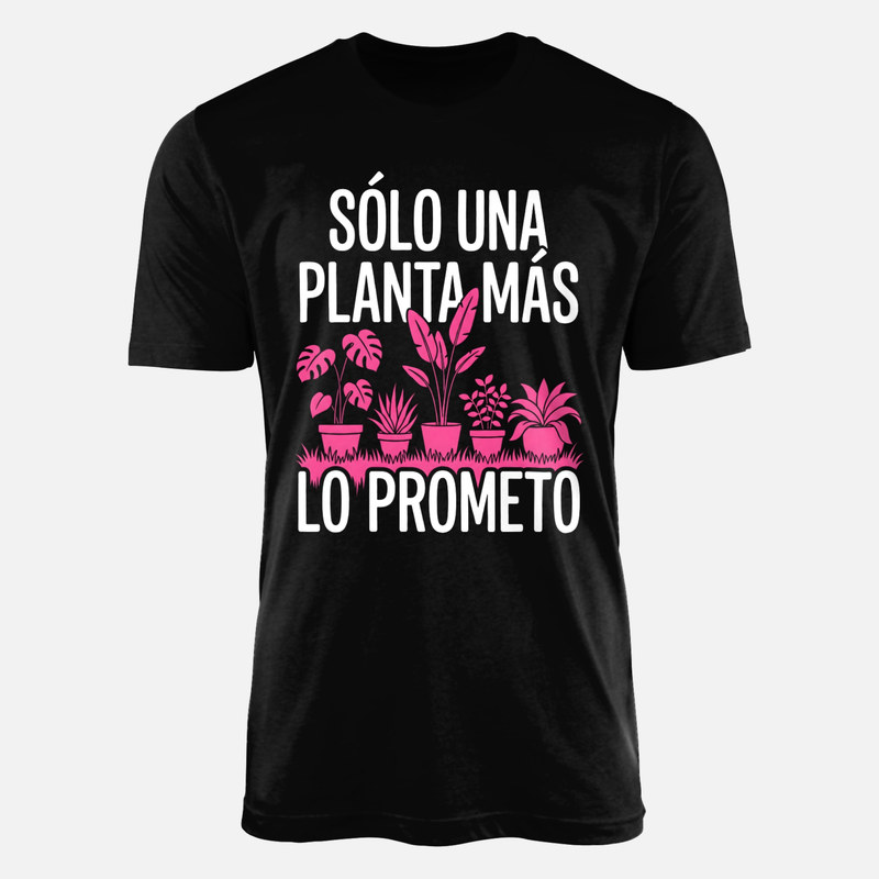 Camisetas: S&oacute;lo Una Planta M&aacute;s Lo Prometo