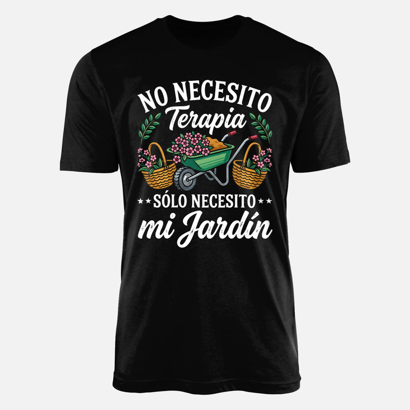 Camisetas: S&oacute;lo Necesito mi Jard&iacute;n