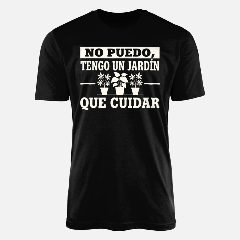 Camisetas: Tengo un jard&iacute;n que cuidar