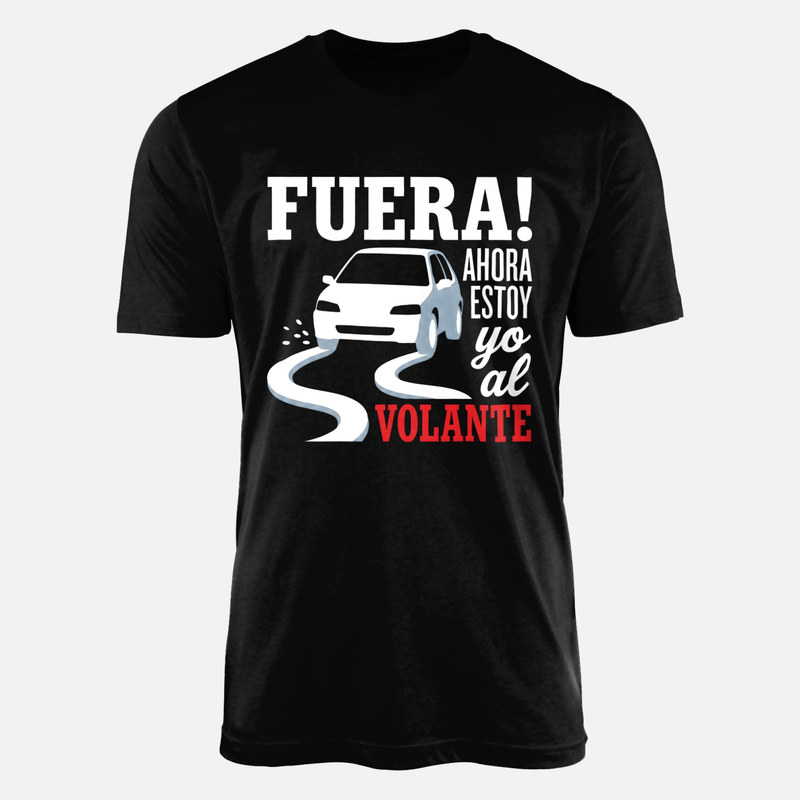 Camisetas: Ahora estoy yo al volante coche