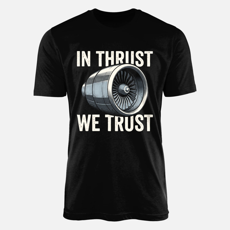 Camisetas: Motor turbof&aacute;n In Thrust We Trust