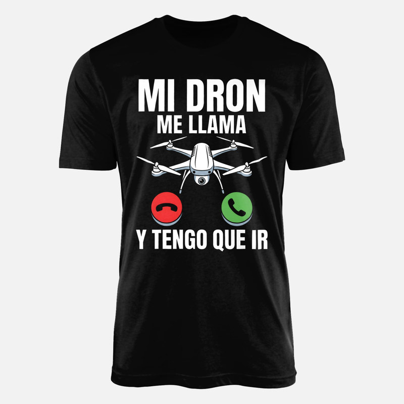 Camisetas: Mi dron me llama y tengo que ir