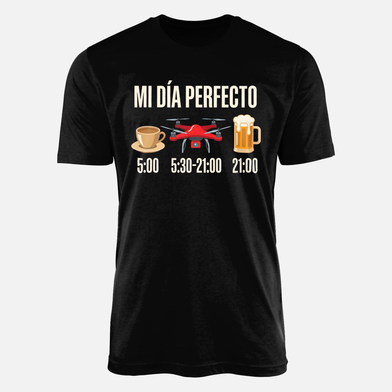Camisetas: Mi D&iacute;a Perfecto Dron Caf&eacute; Cerveza