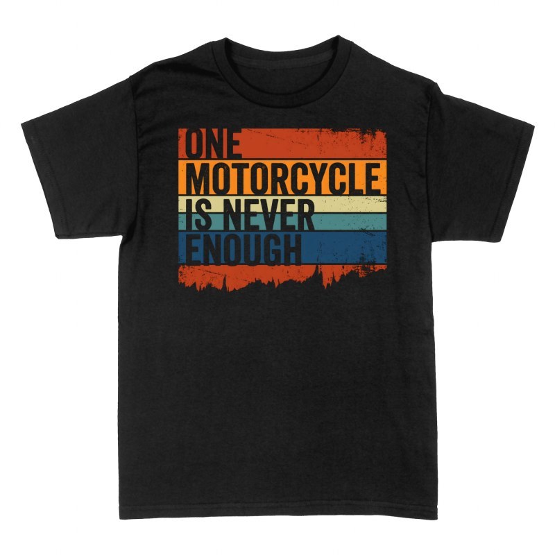 Camisetas: Una Moto Nunca Es Suficiente