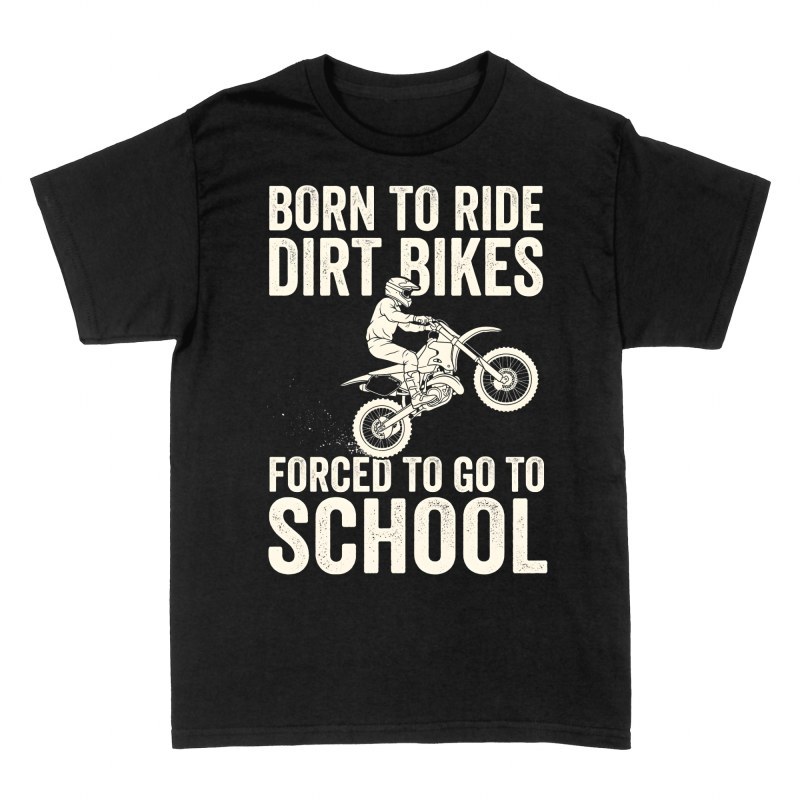 Camisetas: Nacido para el motocross obligado a ir a clase