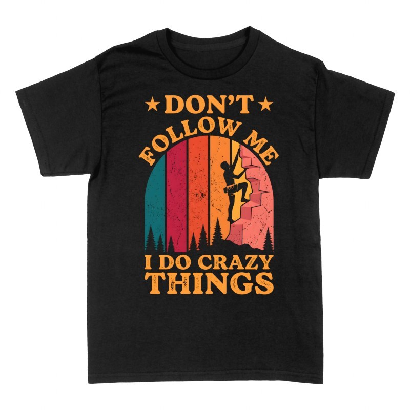 Camisetas: Escalador no me sigas hago locuras