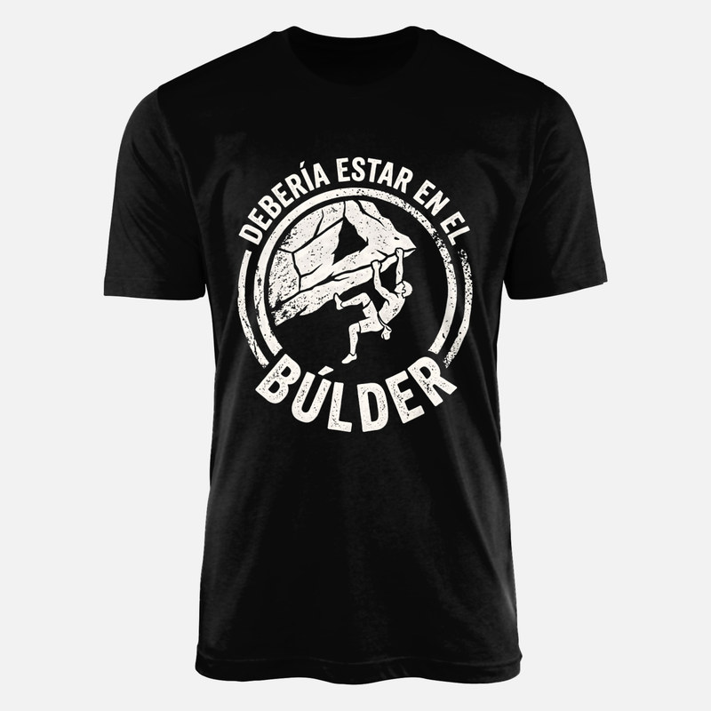 Camisetas: Deber&iacute;a estar en el b&uacute;lder escalada