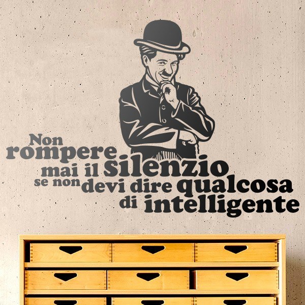 Vinilos Decorativos: Non rompere mai il silenzio... Charles Chaplin