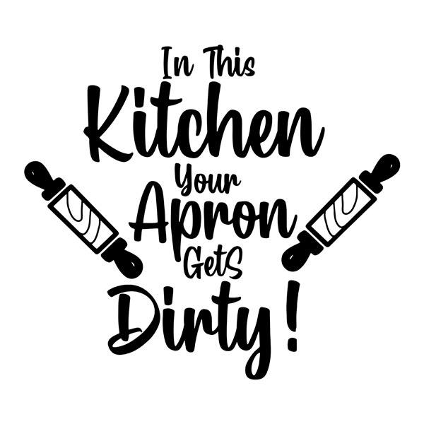 Vinilos Decorativos: In this kitchen your apron gets dirty!