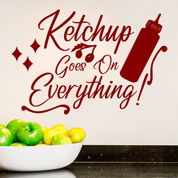 Vinilos Decorativos: Ketchup goes on everything