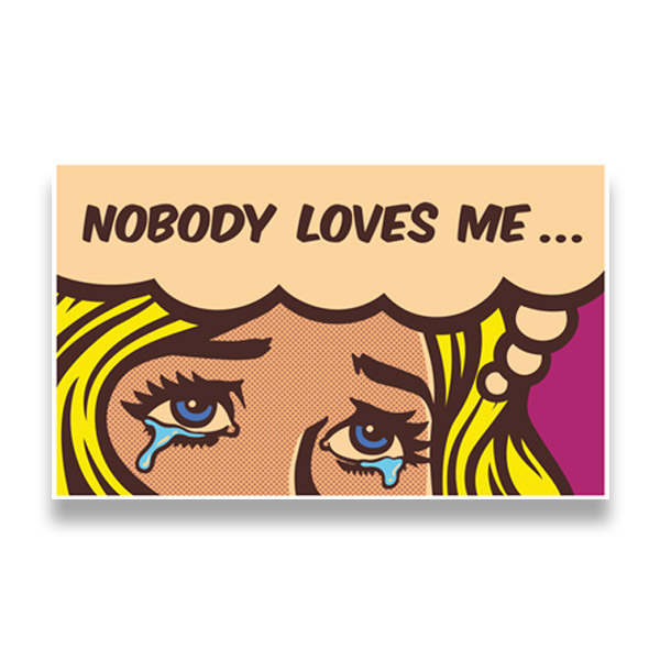 Vinilos Decorativos: Nobody loves me...