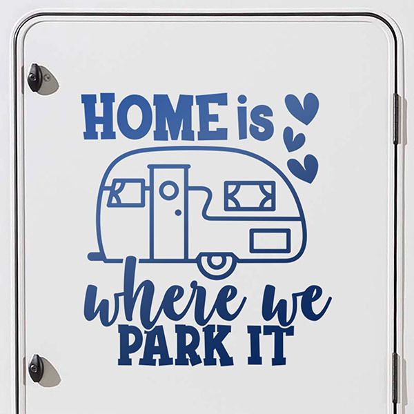 Vinilos autocaravanas: Home is where we park it